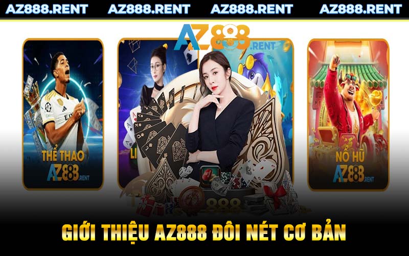 Giới thiệu AZ888 đôi nét cơ bản 